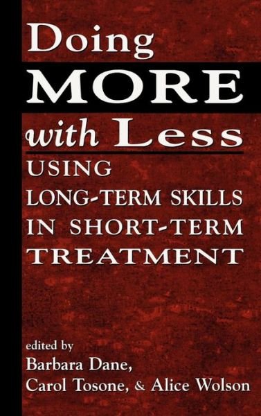 Cover for Barbara Dane · Doing More With Less: Using Long-Term Skills in Short-Term Treatment (Gebundenes Buch) (2001)