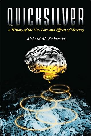 Cover for Richard M. Swiderski · Quicksilver: A History of the Use, Lore and Effects of Mercury (Paperback Book) (2008)