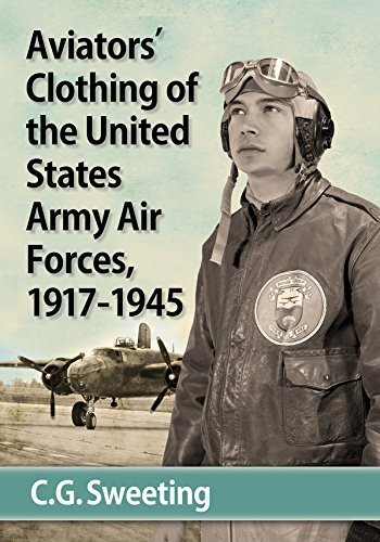 C.G. Sweeting · United States Army Aviators' Clothing, 1917-1945 (Paperback Bog) (2015)