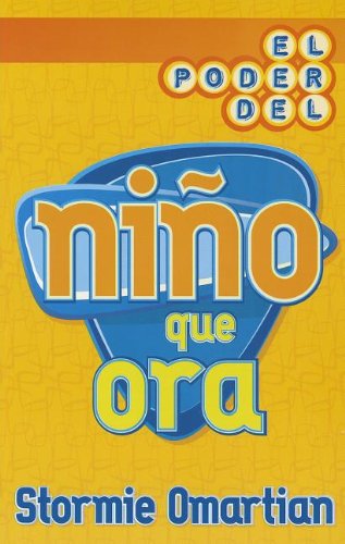 Cover for Stormie Omartian · El Poder Del Nino Que Ora = the Power of a Praying Kid (Paperback Book) [Spanish edition] (2006)