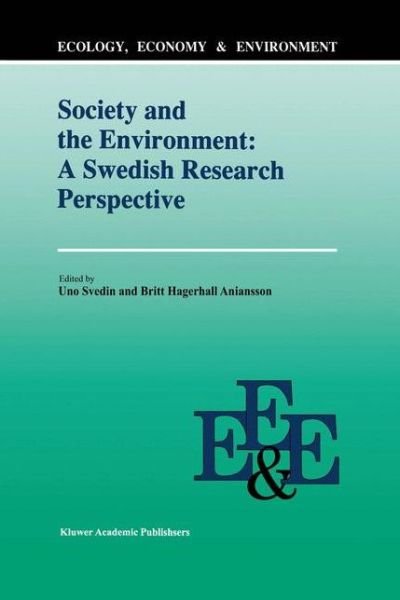 Uno Svedin · Society And The Environment: A Swedish Research Perspective - Ecology, Economy & Environment (Gebundenes Buch) [1992 edition] (1992)