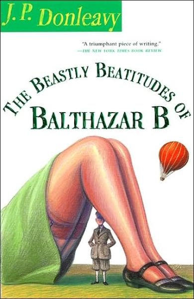 The Beastly Beastitudes of Balthazar B. - J.p. Donleavy - Kirjat - Avalon Travel Publishing - 9780802137968 - maanantai 22. tammikuuta 2001
