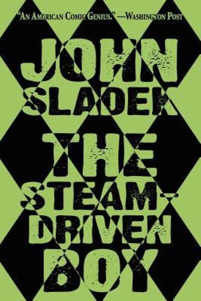 Cover for John Sladek · The Steam-Driven Boy (Paperback Book) (2005)