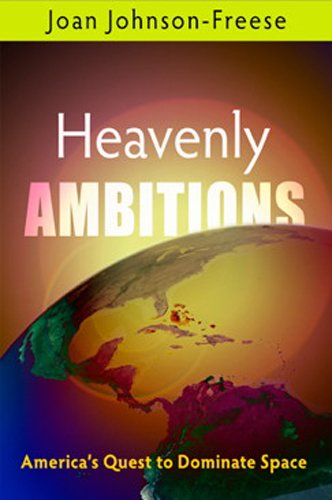 Cover for Joan Johnson-Freese · Heavenly Ambitions: America's Quest to Dominate Space (Paperback Book) (2013)