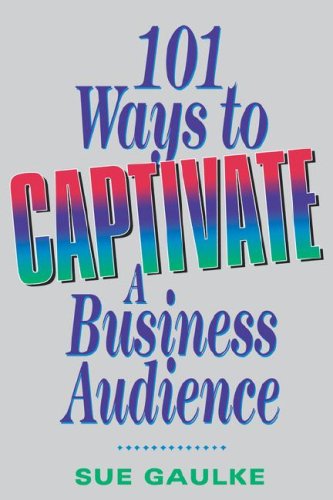 101 Ways to Captivate a Business Audience - Sue Gaulke - Böcker - AMACOM - 9780814400968 - 13 maj 2007