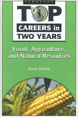 Cover for Scott Gillam · Top Careers in Two Years: Food, Agriculture, and Natural Resources (Innbunden bok) (2007)
