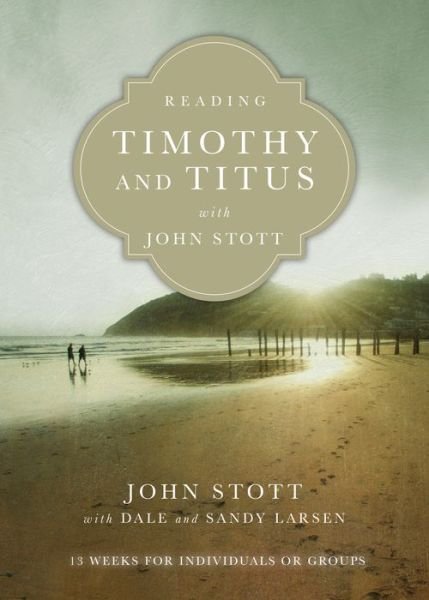 Cover for John Stott · Reading Timothy and Titus with John Stott – 13 Weeks for Individuals or Groups (Paperback Book) (2017)