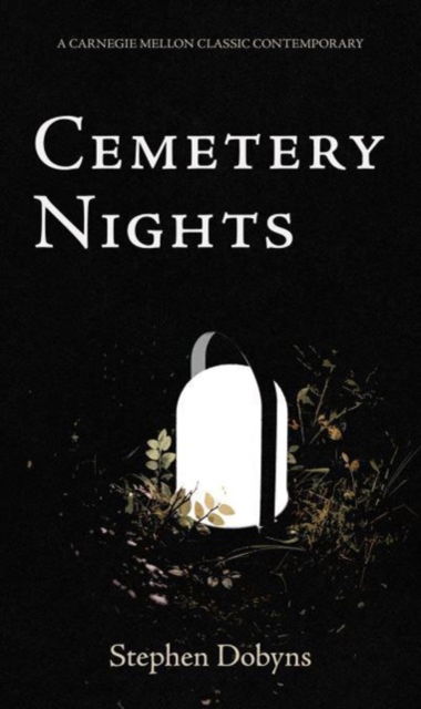 Cemetery Nights - Carnegie Mellon Classic Contemporary Poetry Series - Stephen Dobyns - Books - Carnegie-Mellon University Press - 9780887486968 - October 20, 2023