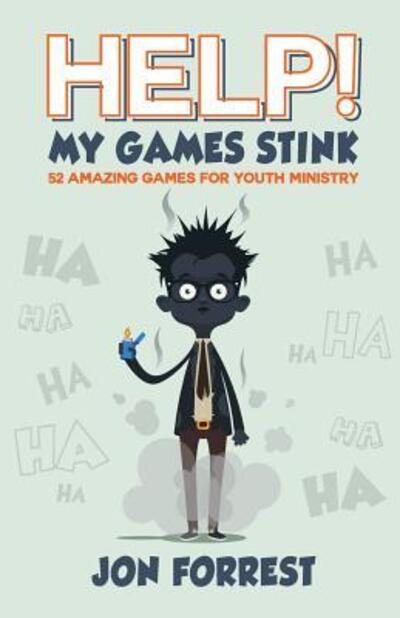 Help! My Games Stink - Jon Forrest - Books - Randall House Publications - 9780892659968 - June 27, 2017