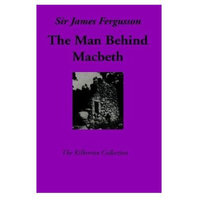 Cover for James Fergusson · The Man Behind Macbeth (Kilkerran Collection) (Pocketbok) (2004)