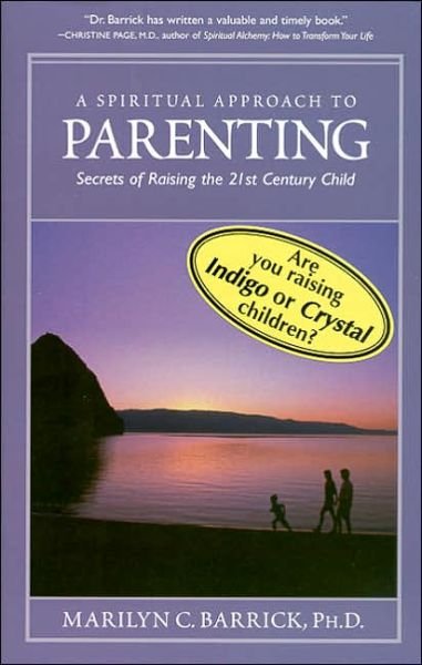 Cover for Barrick, Marilyn C. (Marilyn C. Barrick) · Spiritual Approach to Parenting: Secrets of Raising the 21st Century Child (Pocketbok) (2004)