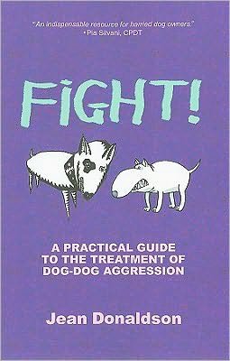 Cover for Jean Donaldson · Fight!: A Practical Guide to the Treatment of Dog-dog Aggression (Paperback Bog) (2002)