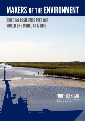 Cover for Finith Jernigan II · Makers of the Environment: Building Resilience into Our World One Model at a Time. Bim of the Book About Information! (Paperback Book) (2011)