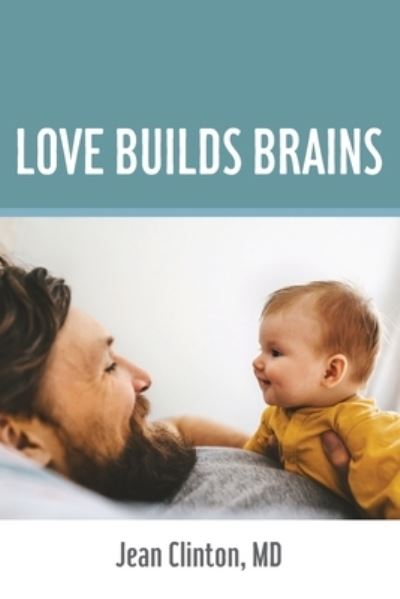 Cover for Jean M Clinton · Love Builds Brains (Paperback Book) (2020)