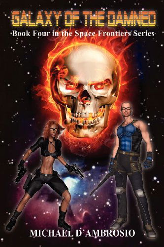 Galaxy of the Damned - Michael D'ambrosio - Books - Helm Publishing - 9780983010968 - January 2, 2012