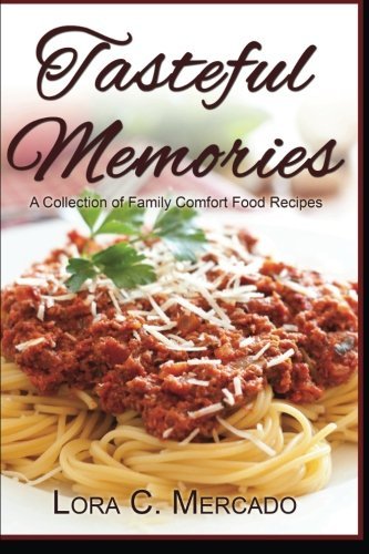 Cover for Lora C Mercado · Tasteful Memories: a Collection of Family Comfort Food Recipes (Pocketbok) (2014)