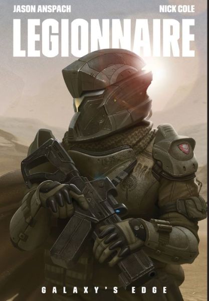 Cover for Jason Anspach · Legionnaire (Galaxy's Edge) (Book) (2018)