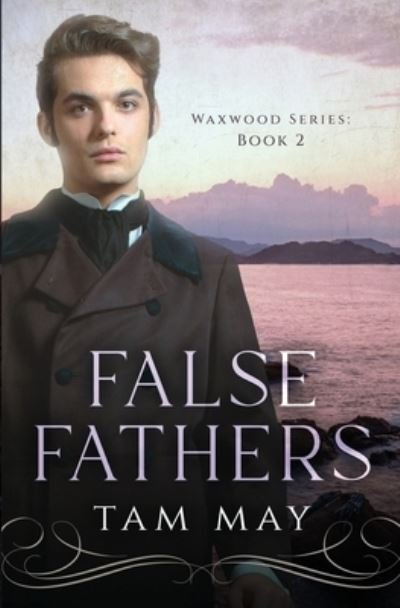 Cover for Tam May · False Fathers : Waxwood Series (Bog) (2023)