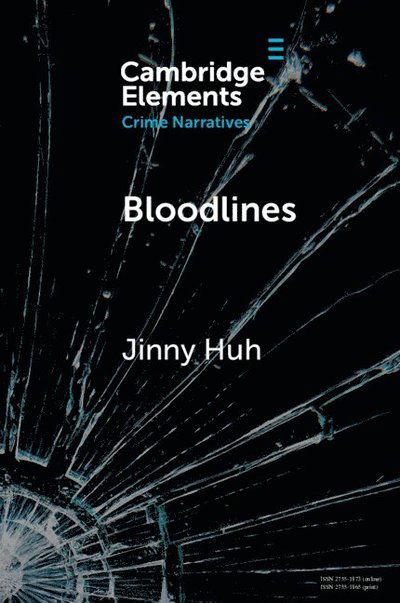 Cover for Huh, Jinny (University of Vermont) · Bloodlines: Adoption, Crime, and the Search for Belonging - Elements in Crime Narratives (Paperback Book) (2025)