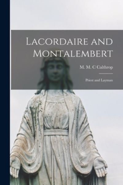 Cover for M M C Calthrop · Lacordaire and Montalembert (Taschenbuch) (2021)