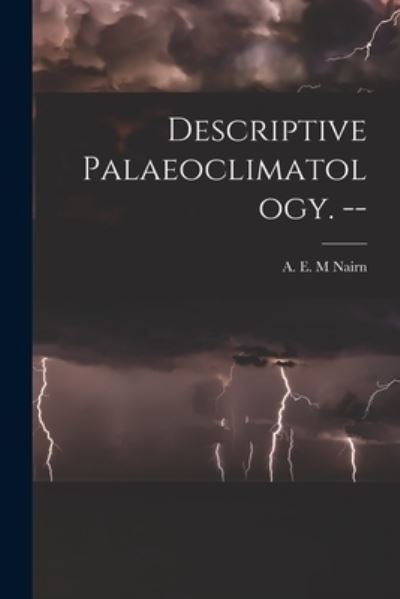 Cover for A E M Nairn · Descriptive Palaeoclimatology. -- (Paperback Book) (2021)