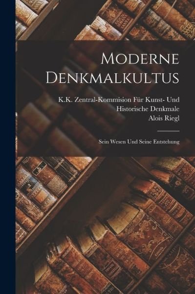 Cover for Alois Riegl · Moderne Denkmalkultus (Book) (2022)