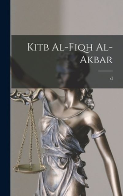 Cover for D. 767 Or 8 Ab Anfah · Kitb Al-Fiqh Al-akbar (Book) (2022)