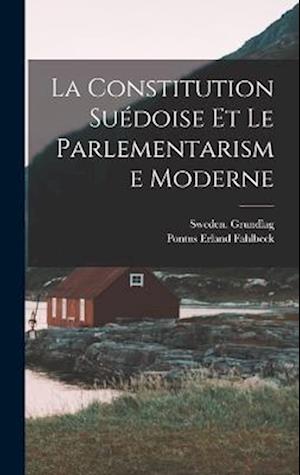 Cover for Pontus Erland Fahlbeck · Constitution Suédoise et le Parlementarisme Moderne (Book) (2022)