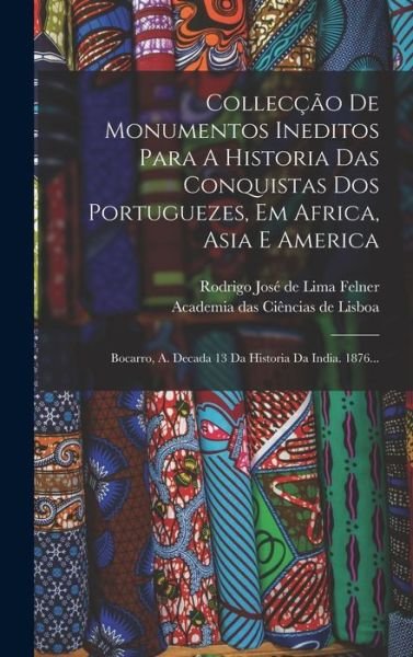 Cover for Academia Das Ciências de Lisboa · Collecção de Monumentos Ineditos para a Historia das Conquistas Dos Portuguezes, Em Africa, Asia e America (Bog) (2022)