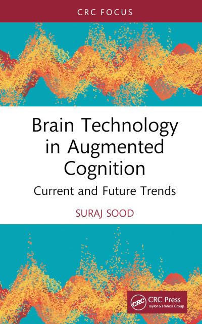 Cover for Suraj Sood · Brain Technology in Augmented Cognition: Current and Future Trends (Gebundenes Buch) (2024)