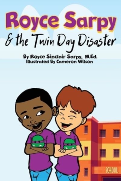 Cover for Royce S Sarpy · Royce Sarpy and The Twin Day Disaster (Paperback Book) (2020)