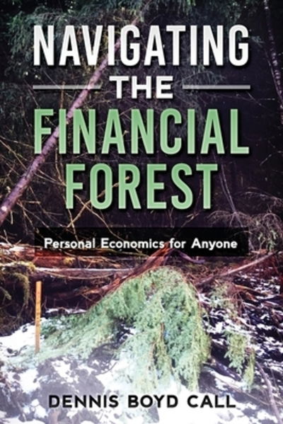 Cover for Dennis Boyd Call · Navigating the Financial Forest (Paperback Book) (2019)