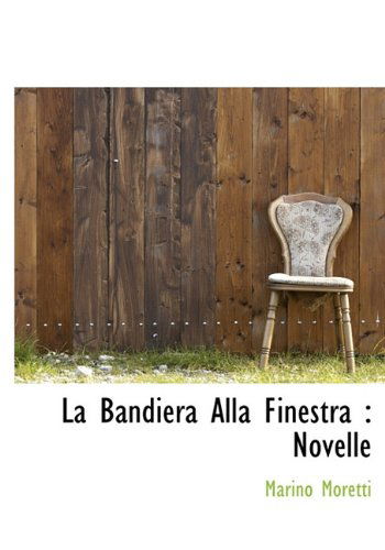 Cover for Marino Moretti · La Bandiera Alla Finestra: Novelle (Hardcover Book) [Italian edition] (2009)