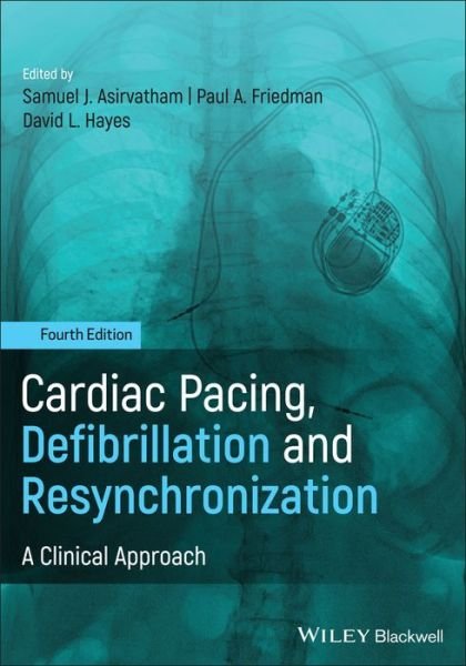Cover for SJ Asirvatham · Cardiac Pacing, Defibrillation and Resynchronization: A Clinical Approach (Gebundenes Buch) (2021)