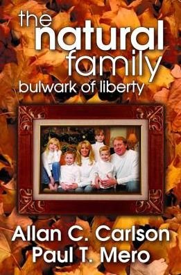 Cover for Allan C. Carlson · The Natural Family: Bulwark of Liberty (Hardcover bog) (2017)