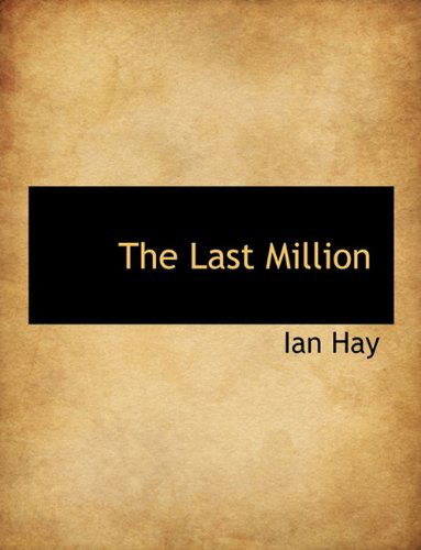 Cover for Ian Hay · The Last Million (Paperback Book) (2010)