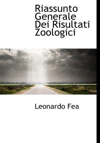 Riassunto Generale Dei Risultati Zoologici - Leonardo Fea - Bøger - BiblioLife - 9781140458968 - 6. april 2010