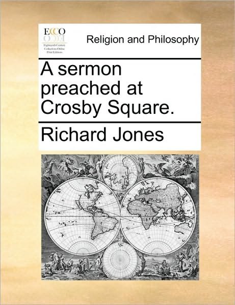 Cover for Richard Jones · A Sermon Preached at Crosby Square. (Paperback Book) (2010)
