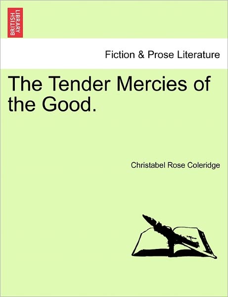 Cover for Christabel Rose Coleridge · The Tender Mercies of the Good. (Paperback Book) (2011)