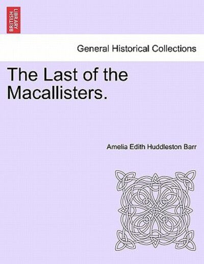 Cover for Amelia Edith Huddleston Barr · The Last of the Macallisters. (Paperback Book) (2011)