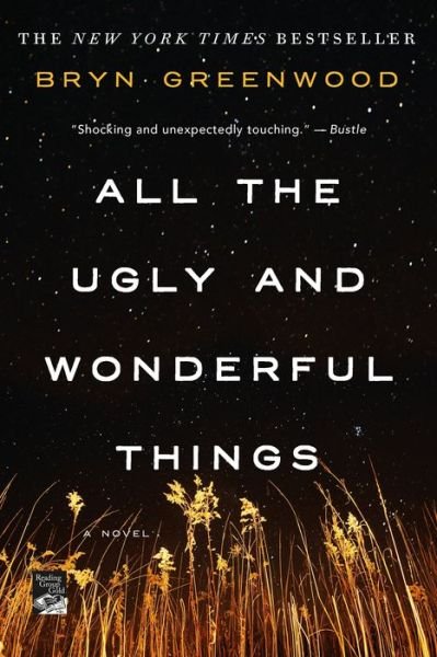 Cover for Bryn Greenwood · All the Ugly and Wonderful Things: A Novel (Paperback Book) (2017)