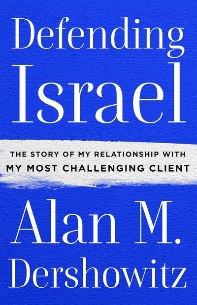 Cover for Alan M. Dershowitz · Defending Israel: The Story of My Relationship with My Most Challenging Client (Gebundenes Buch) (2019)