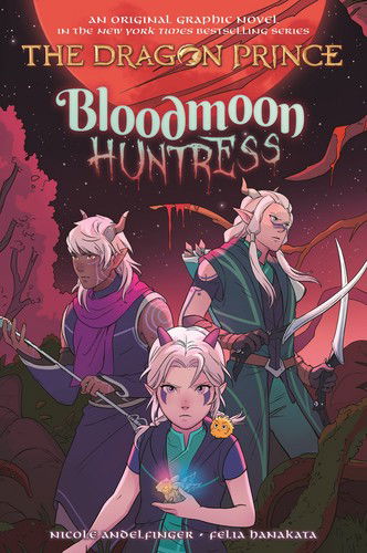 Bloodmoon Huntress: A Graphic Novel (The Dragon Prince Graphic Novel #2) - Nicole Andelfinger - Książki - Scholastic Inc. - 9781338769968 - 5 kwietnia 2022