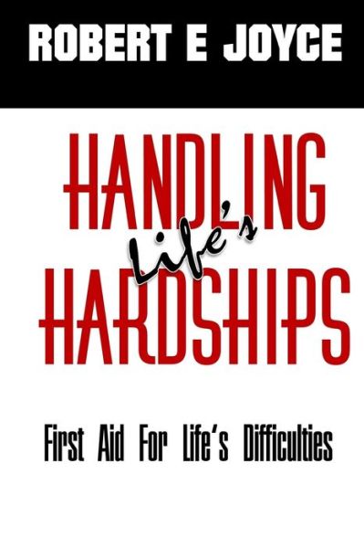 Cover for Robert E Joyce · Handling Life's Hardships : First Aid for Life's Difficulties (Paperback Book) (2017)