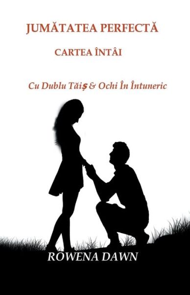 Cover for Rowena Dawn · Jumatatea Perfecta Cartea Intai (Paperback Book) (2020)