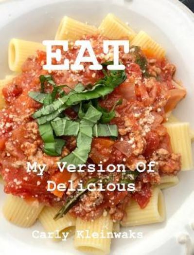 Cover for Carly Kleinwaks · Eat (Hardcover Book) (2018)