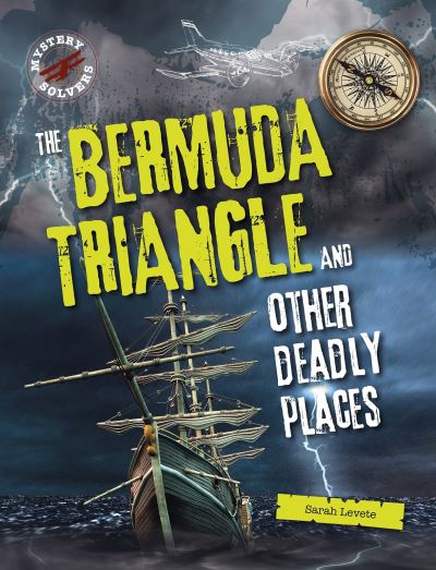 Cover for Sarah Levete · The Bermuda Triangle and Other Deadly Places - Mystery Solvers (Paperback Book) (2021)