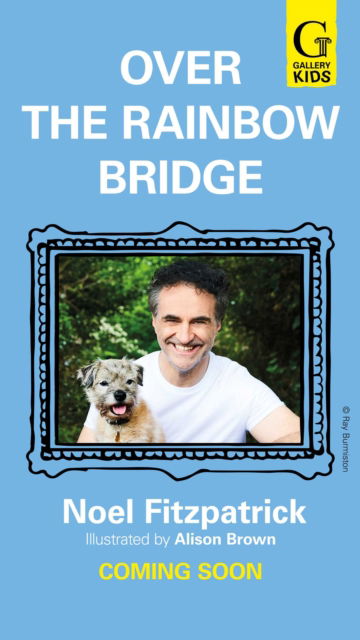 Cover for Noel Fitzpatrick · Over the Rainbow Bridge (Hardcover Book) (2025)