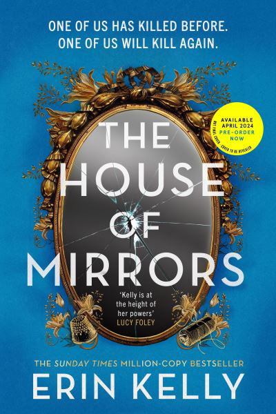 Cover for Erin Kelly · The House of Mirrors: the dazzling new thriller from the author of the Sunday Times bestseller The Skeleton Key (Sept 23) (Inbunden Bok) (2024)