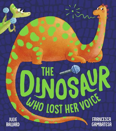 Cover for Julie Ballard · The Dinosaur Who Lost Her Voice (Pocketbok) (2019)